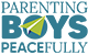 Parenting Boys Peacefully